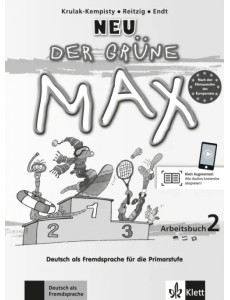 Der grüne Max Neu 2. Deutsch als Fremdsprache für die Primarstufe. Arbeitsbuch mit Audio-CD Der grüne Max Neu 2. Deutsch als Fremdsprache für die Primarstufe. Arbeitsbuch mit Audio-CD