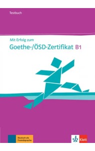Mit Erfolg zum Goethe-/ÖSD-Zertifikat B1. Testbuch + Audio-CD