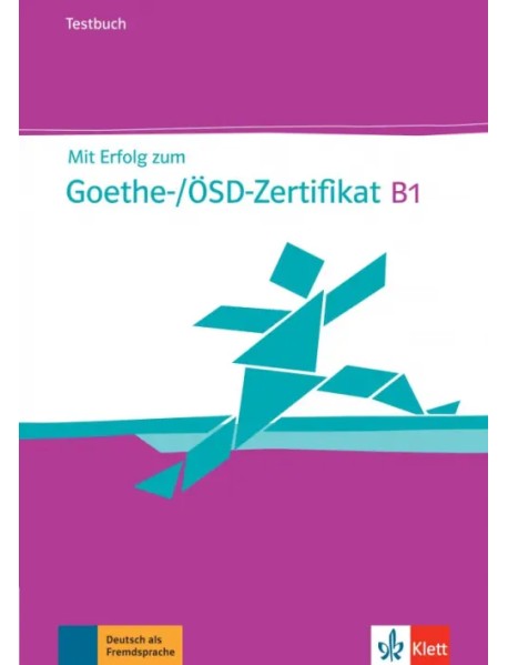 Mit Erfolg zum Goethe-/ÖSD-Zertifikat B1. Testbuch + Audio-CD