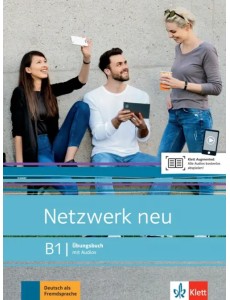 Netzwerk neu B1. Deutsch als Fremdsprache. Übungsbuch mit Audios Netzwerk neu B1. Deutsch als Fremdsprache. Übungsbuch mit Audios