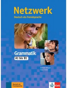 Netzwerk Grammatik A1-B1. Deutsch als Fremdsprache. Grammatik Netzwerk Grammatik A1-B1. Deutsch als Fremdsprache. Grammatik