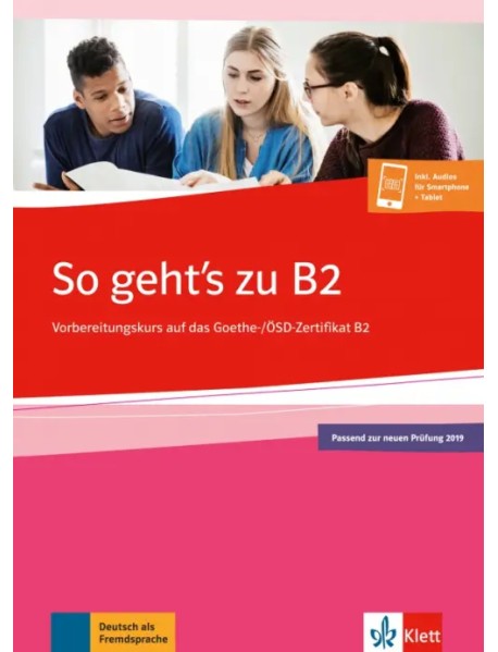 So geht’s zu B2. Vorbereitungskurs auf das Goethe-/ÖSD-Zertifikat B2 + Onlineangebot