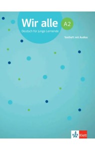 Wir alle A2. Deutsch für junge Lernende. Testheft mit Audios