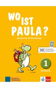 Wo ist Paula? 1. Deutsch für die Primarstufe. Kursbuch
