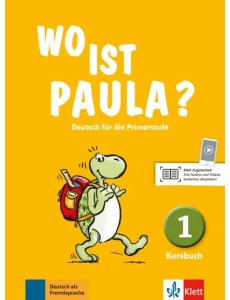 Wo ist Paula? 1. Deutsch für die Primarstufe. Kursbuch