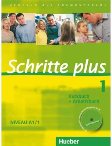 Schritte plus 1. Kursbuch + Arbeitsbuch mit Audio-CD zum Arbeitsbuch und interaktiven Übungen Schritte plus 1. Kursbuch + Arbeitsbuch mit Audio-CD zum Arbeitsbuch und interaktiven Übungen
