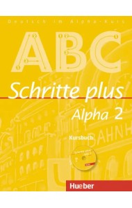 Schritte plus Alpha 2. Kursbuch mit Audio-CD. Deutsch als Fremdsprache