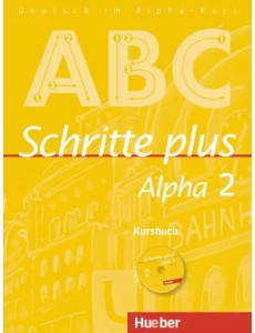 Schritte plus Alpha 2. Kursbuch mit Audio-CD. Deutsch als Fremdsprache