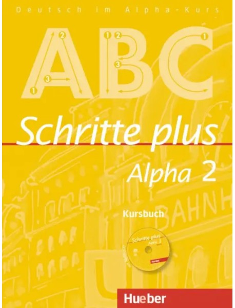 Schritte plus Alpha 2. Kursbuch mit Audio-CD. Deutsch als Fremdsprache