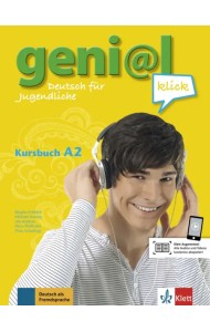 Geni@l klick A2. Deutsch als Fremdsprache für Jugendliche. Kursbuch mit Audios und Videos