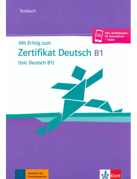 Mit Erfolg zum Zertifikat Deutsch, telc Deutsch B1. Testbuch + online