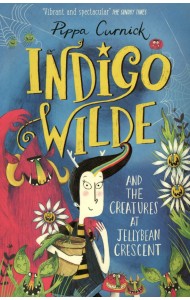 Indigo Wilde and the Creatures at Jellybean Crescent