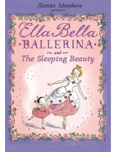 Ella Bella Ballerina and the Sleeping Beauty