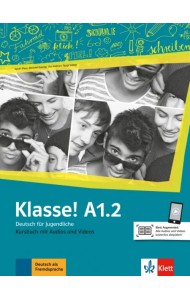 Klasse! A1.2. Deutsch für Jugendliche. Kursbuch mit Audios und Videos