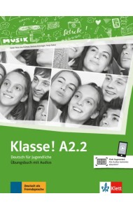 Klasse! A2.2. Deutsch für Jugendliche. Übungsbuch mit Audios