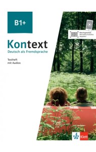 Kontext B1+. Deutsch als Fremdsprache. Testheft mit Audios