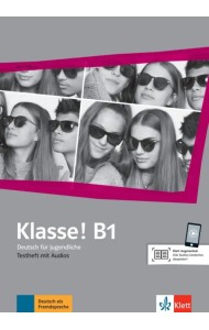 Klasse! B1. Deutsch für Jugendliche. Testheft mit Audios