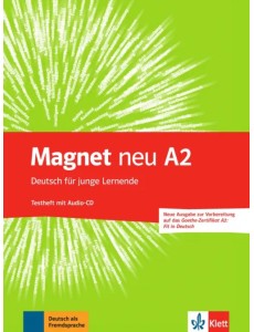 Magnet neu A2. Deutsch für junge Lernende. Testheft + Audio-CD. Goethe-Zertifikat A2. Fit in Deutsch