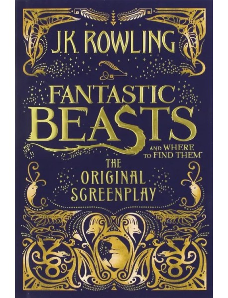 Fantastic Beasts and Where to Find Them. The Original Screenplay