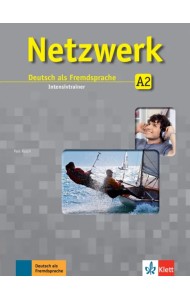 Netzwerk A2. Deutsch als Fremdsprache. Intensivtrainer