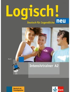 Logisch! neu A2. Deutsch für Jugendliche. Intensivtrainer Logisch! neu A2. Deutsch für Jugendliche. Intensivtrainer