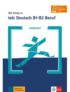 Kompakt Mit Erfolg zu telc Deutsch B1-B2 Beruf. Buch und Online-Angebot Kompakt Mit Erfolg zu telc Deutsch B1-B2 Beruf. Buch und Online-Angebot