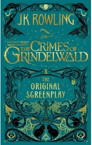 Fantastic Beasts. The Crimes of Grindelwald - Original Screenplay