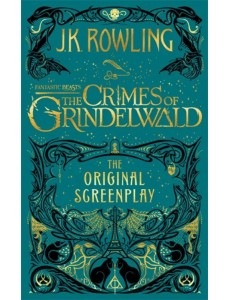 Fantastic Beasts. The Crimes of Grindelwald - Original Screenplay