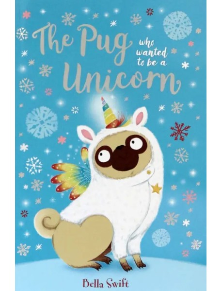 The Pug Who Wanted to Be a Unicorn