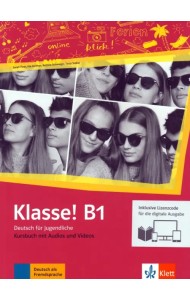 Klasse! B1. Deutsch für Jugendliche.Kursbuch mit Audios-Videos inklusive Lizenzcode für das Kursbuch
