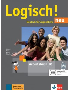 Logisch! neu B1. Deutsch für Jugendliche. Arbeitsbuch mit Audios Logisch! neu B1. Deutsch für Jugendliche. Arbeitsbuch mit Audios