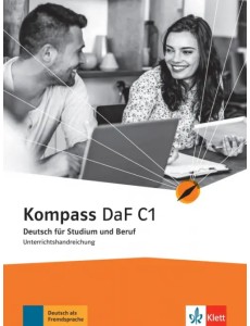 Kompass DaF C1. Deutsch für Studium und Beruf. Unterrichtshandreichung Kompass DaF C1. Deutsch für Studium und Beruf. Unterrichtshandreichung