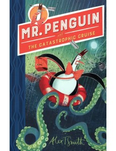 Mr Penguin and the Catastrophic Cruise