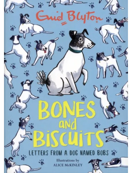 Bones and Biscuits. Letters from a Dog Named Bobs