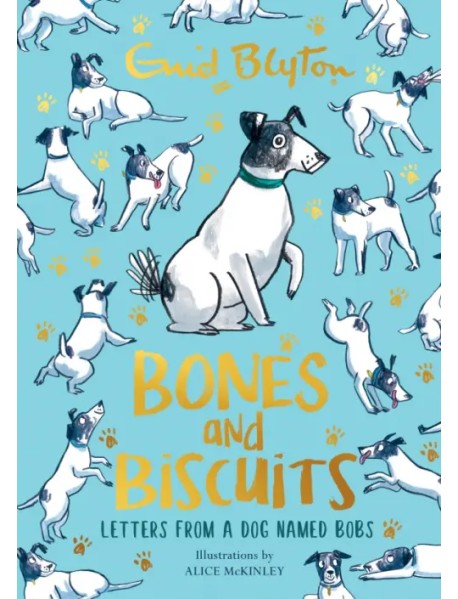 Bones and Biscuits. Letters from a Dog Named Bobs