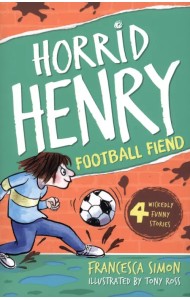 Horrid Henry and the Football Fiend