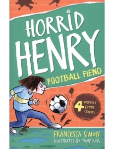 Horrid Henry and the Football Fiend