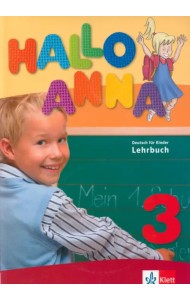 Hallo Anna 3. Deutsch für Kinder. Kursbuch mit 2 Audio-CDs