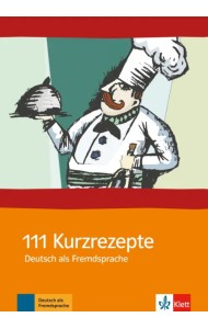 111 Kurzrezepte. Deutsch als Fremdsprache
