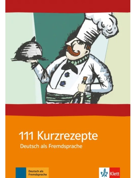 111 Kurzrezepte. Deutsch als Fremdsprache