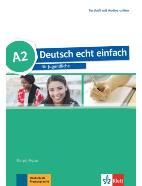 Deutsch echt einfach A2. Deutsch für Jugendliche. Testheft mit Audios