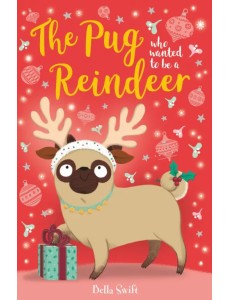 The Pug Who Wanted to Be A Reindeer