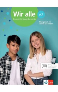 Wir alle A2. Deutsch für junge Lernende. Übungsbuch mit Audios und Videos