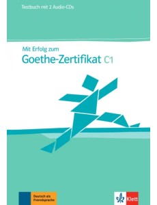 Mit Erfolg zum Goethe-Zertifikat C1. Testbuch + 2 Audio-CDs