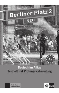 Berliner Platz 2 NEU. A2. Deutsch im Alltag. Testheft zur Prüfungsvorbereitung mit Audio-CD