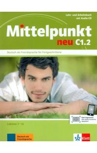 Mittelpunkt neu C1.2. Lehr- und Arbeitsbuch, Lektion 7-12 + Audio-CD zum Arbeitsbuch
