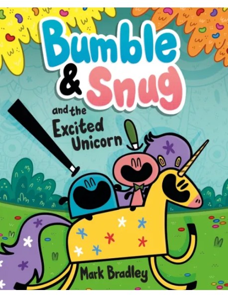 Bumble and Snug and the Excited Unicorn