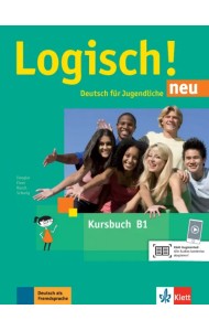Logisch! neu B1. Deutsch für Jugendliche. Kursbuch mit Audios