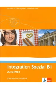 Aussichten. B1. Integration Spezial. Kursmaterial mit Audio-CD