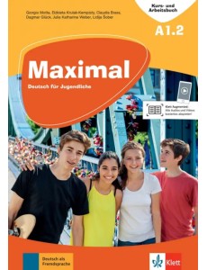 Maximal A1.2. Deutsch für Jugendliche. Kurs- und Arbeitsbuch mit Audios und Videos Maximal A1.2. Deutsch für Jugendliche. Kurs- und Arbeitsbuch mit Audios und Videos